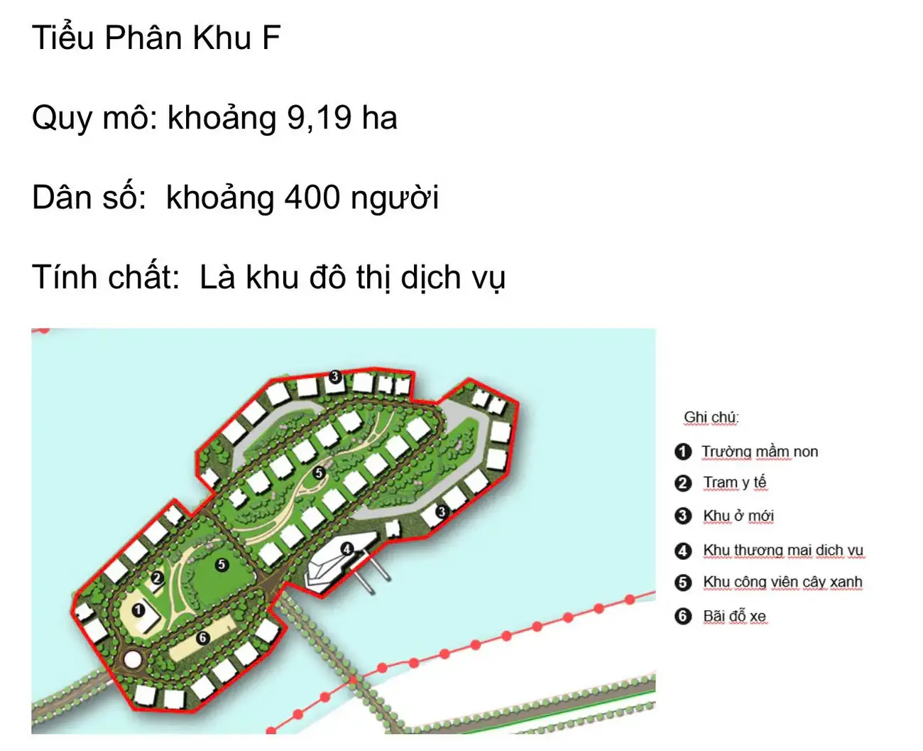 Tiểu Phân Khu F – Charmora City: Khu đô thị dịch vụ 9,19 ha, dân số 400 người, bao gồm trường mầm non, trạm y tế, khu thương mại.